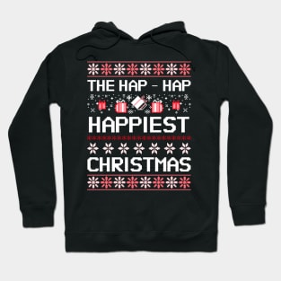 We’re Gonna Have Hap-Hap Happiest Christmas Hoodie